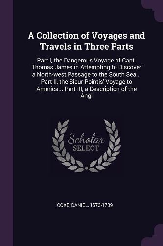 Cover image for A Collection of Voyages and Travels in Three Parts