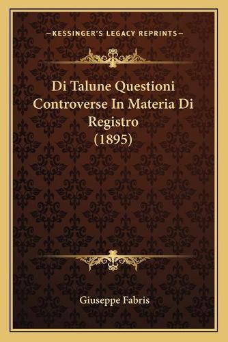 Cover image for Di Talune Questioni Controverse in Materia Di Registro (1895)