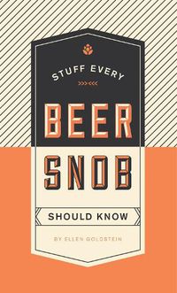 Cover image for Stuff Every Beer Snob Should Know