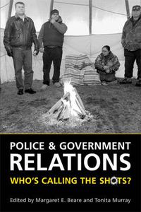 Cover image for Police and Government Relations: Who's Calling the Shots?