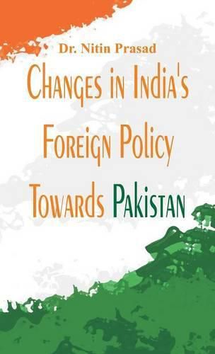 Cover image for Changes in India's Foreign Policy Towards Pakistan