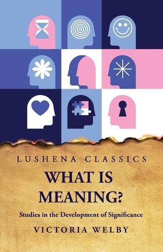 Cover image for What Is Meaning? Studies in the Development of Significance