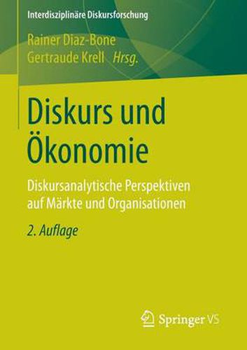 Cover image for Diskurs Und OEkonomie: Diskursanalytische Perspektiven Auf Markte Und Organisationen