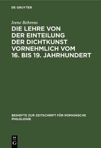 Cover image for Die Lehre Von Der Einteilung Der Dichtkunst Vornehmlich Vom 16. Bis 19. Jahrhundert: Studien Zur Geschichte Der Poetischen Gattungen