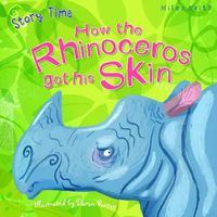 Cover image for How the Rhinoceros got his Skin