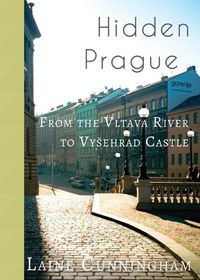 Cover image for Hidden Prague: From the Vltava River to Vysehrad Castle