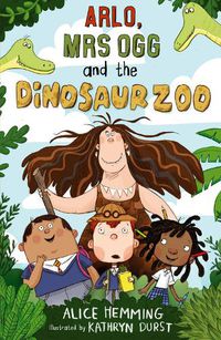 Cover image for Arlo, Mrs Ogg and the Dinosaur Zoo