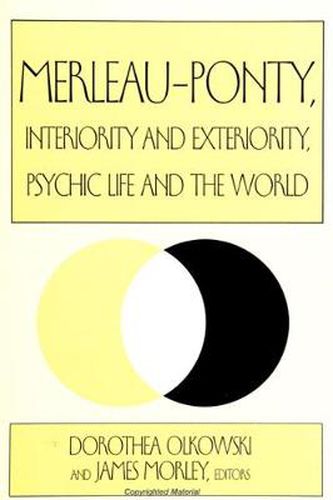 Cover image for Merleau-Ponty, Interiority and Exteriority, Psychic Life and the World