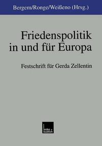 Cover image for Friedenspolitik in Und Fur Europa: Festschrift Fur Gerda Zellentin Zum 65. Geburtstag