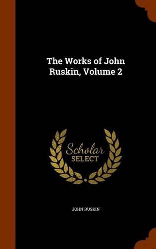 The Works of John Ruskin, Volume 2