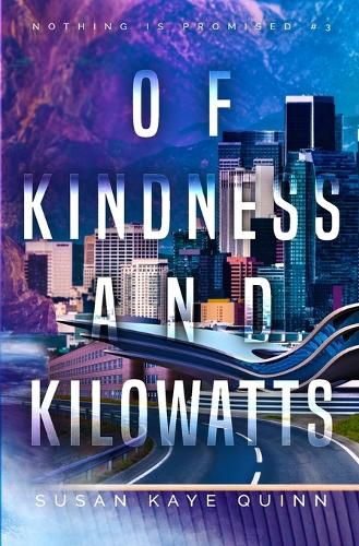Cover image for Of Kindness and Kilowatts (Nothing is Promised 3)