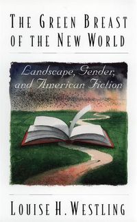 Cover image for The Green Breast of the New World: Landscape, Gender, and American Fiction