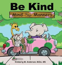 Cover image for Be Kind Mind Your Manners