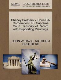 Cover image for Cheney Brothers V. Doris Silk Corporation U.S. Supreme Court Transcript of Record with Supporting Pleadings