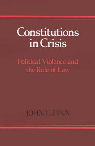 Cover image for Constitutions in Crisis: Political Violence and the Rule of Law