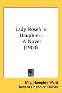 Cover image for Lady Rose[s Daughter: A Novel (1903)