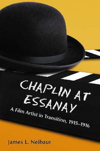 Cover image for Chaplin at Essanay: A Film Artist in Transition, 1915-1916
