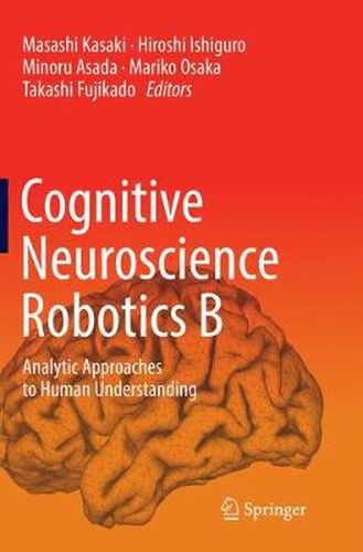 Cover image for Cognitive Neuroscience Robotics B: Analytic Approaches to Human Understanding