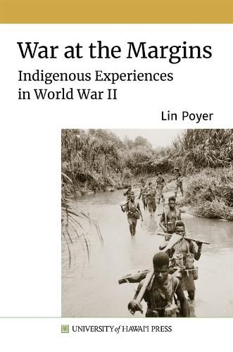 Cover image for War at the Margins: Indigenous Experiences in World War II