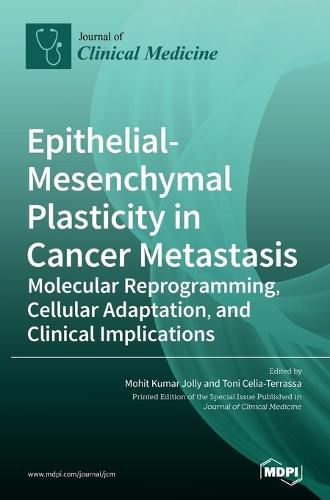 Cover image for Epithelial-Mesenchymal Plasticity in Cancer Metastasis: Molecular Reprogramming, Cellular Adaptation, and Clinical Implications