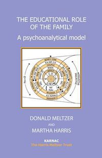 Cover image for The Educational Role of the Family: A Psychoanalytical Model
