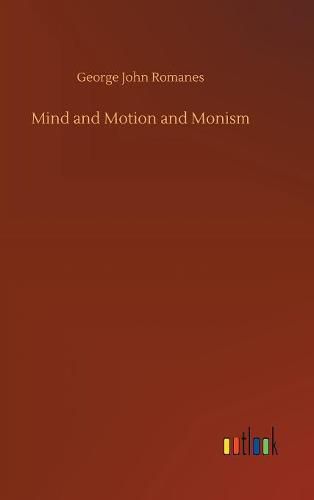 Mind and Motion and Monism