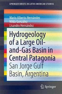 Cover image for Hydrogeology of a Large Oil-and-Gas Basin in Central Patagonia: San Jorge Gulf Basin, Argentina