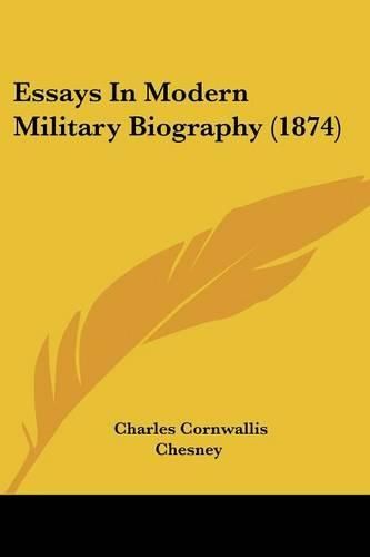 Cover image for Essays in Modern Military Biography (1874)