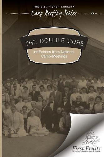 Cover image for The Double Cure: or Echoes from National Camp-Meetings