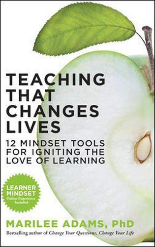 Cover image for Teaching That Changes Lives; 10 Mindset Tools for Igniting the Love of Learning