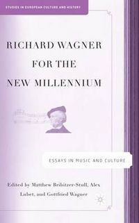 Cover image for Richard Wagner for the New Millennium: Essays in Music and Culture