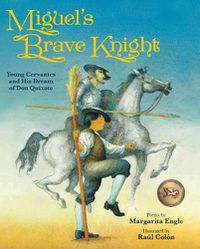 Cover image for Miguel's Brave Knight: Young Cervantes and His Dream of Don Quixote