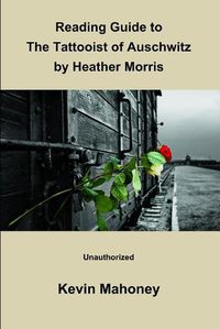 Cover image for Reading Guide to The Tattooist of Auschwitz By Heather Morris (Unauthorized)