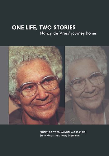 Cover image for One Life, Two Stories: Nancy de Vries' Journey Home