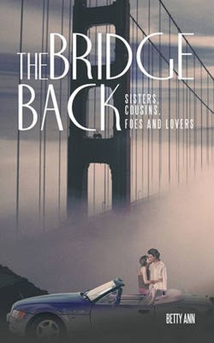 Cover image for The Bridge Back: Sisters, Cousins, Foes and Lovers