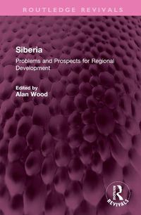 Cover image for Siberia: Problems and Prospects for Regional Development