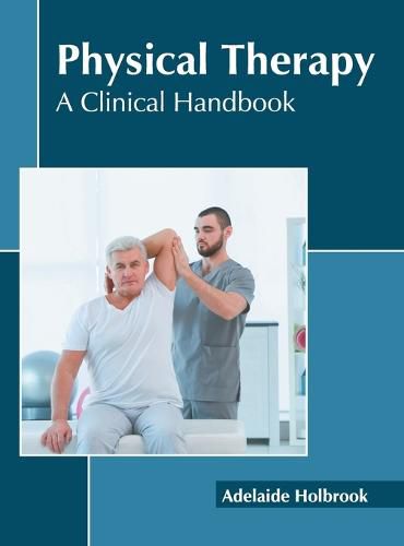 Cover image for Physical Therapy: A Clinical Handbook