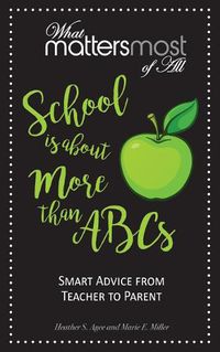 Cover image for School Is about More Than Abc's: What Matters Most of All