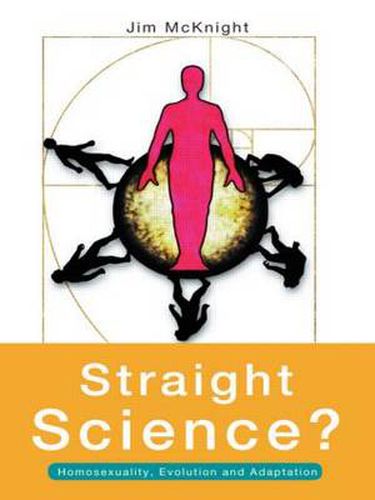 Cover image for Straight Science? Homosexuality, Evolution and Adaptation