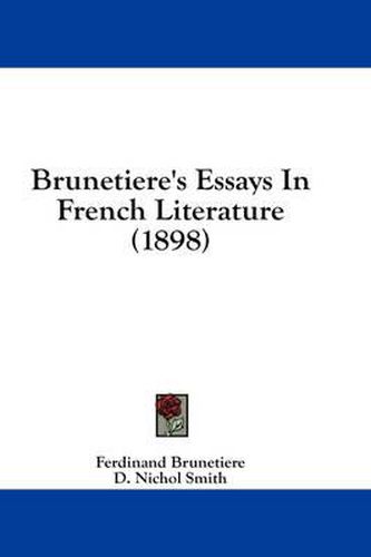 Brunetiere's Essays in French Literature (1898)