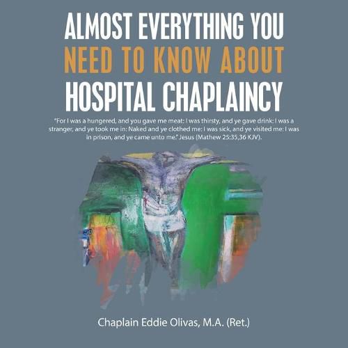 Cover image for Almost Everything You Need to Know About Hospital Chaplaincy