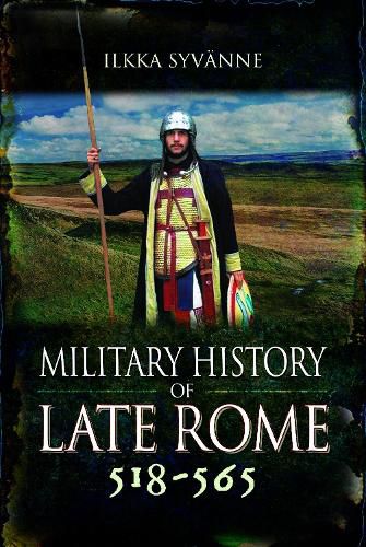 Military History of Late Rome 518-565