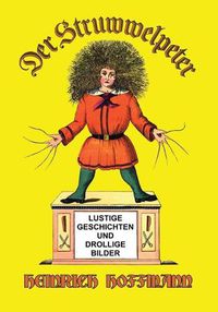 Cover image for Der Struwwelpeter: Lustige Geschichten und Drollige Bilder