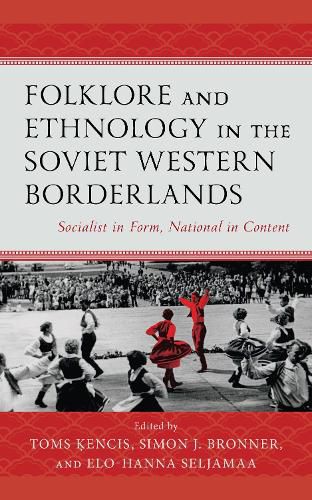 Folklore and Ethnology in the Soviet Western Borderlands