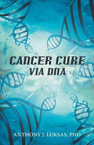 Cover image for Cancer Cure Via DNA