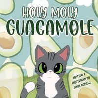 Cover image for Holy Moly Guacamole