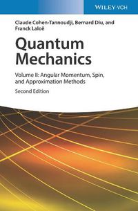 Cover image for Quantum Mechanics 2e - Volume II: Angular Momentum, Spin, and Approximation Methods