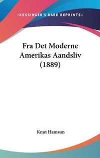 Cover image for Fra Det Moderne Amerikas Aandsliv (1889)