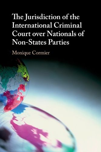 Cover image for The Jurisdiction of the International Criminal Court over Nationals of Non-States Parties