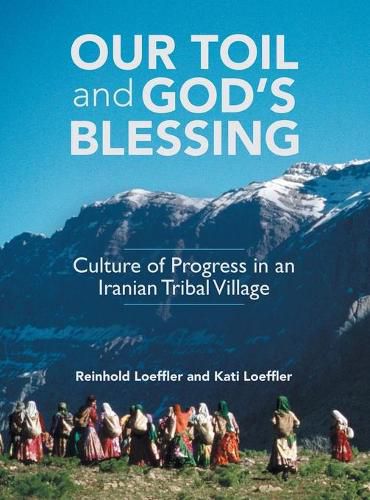 Our Toil and God's Blessing: Culture of Progress in an Iranian Tribal Village